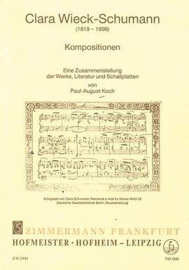 Clara Wieck-Schumann : (1819-1896) : Kompositionen : eine Zusammenstellung der Werke, Literatur und Schallplatten
