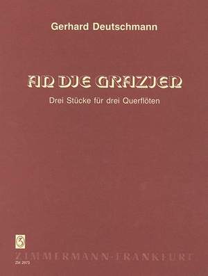 Gerhard Deutschmann: An die Grazien