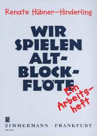 Renate Huebner-Hinderling: Wir spielen Alt-Blockflöte