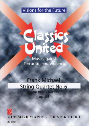 Frank Michael: Streichquartett No. 6 Dona Nobis Pacem Op. 96