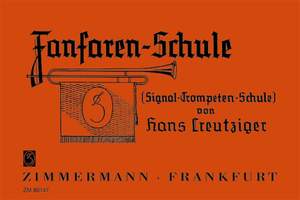 Hans Creutziger: Schule für Fanfare (Signal-Trompete)