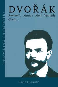 Dvořák: Romantic Music's Most Versatile Genius