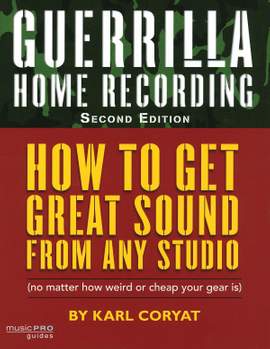 Guerrilla Home Recording (2Nd Edition)