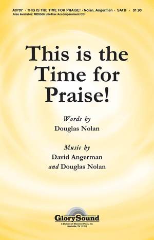 David Angerman_Douglas Nolan: This Is the Time for Praise!
