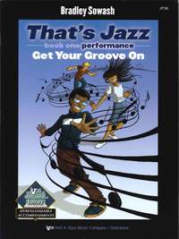 Bradley Sowash: That's Jazz Book One - Get Your Groove On