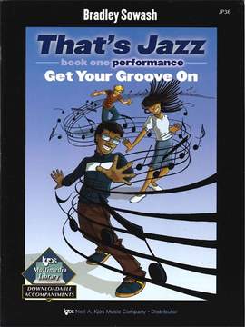 Bradley Sowash: That's Jazz Book One - Get Your Groove On