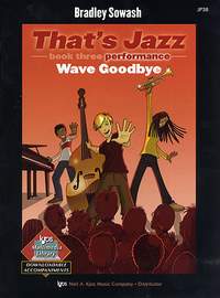 Bradley Sowash: That's Jazz Book Three - Wave Goodbye