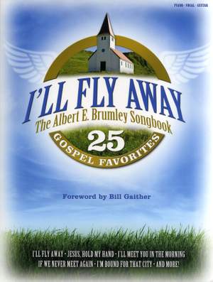 Albert E. Brumley: I'll Fly Away - The Albert E. Brumley Songbook