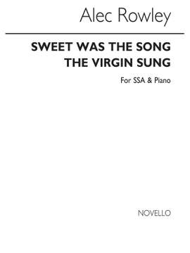 Alec Rowley: Sweet Was The Song The Virgin Sung