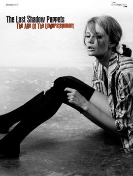 The Last Shadow Puppets: The Age of the Understatement