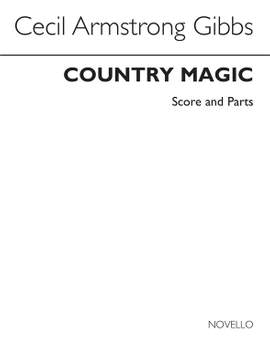 Cecil Armstrong Gibbs: Country Magic
