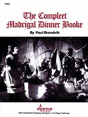 Paul Brandvik: The Compleet Madrigal Dinner Booke