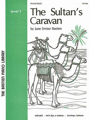 Jane Smisor Bastien: The Sultans Caravan