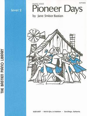 Jane Smisor Bastien: Pioneer Days
