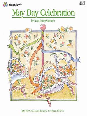 Jane Smisor Bastien: May Day Celebration