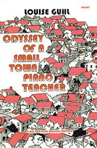 Louise Guhl: Odyssey Of A Small Town Piano Teacher