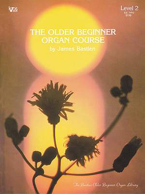 James Bastien: The Older Beginner Organ Course, Level 2