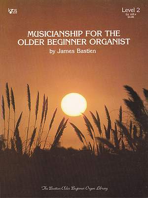 James Bastien: Musicianship For The Older Beginner Organist, 2