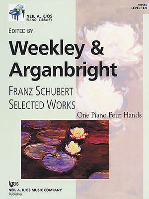 Franz Schubert_Nancy Arganbright Weekley_Dallas Weekley: Franz Schubert Selected Works