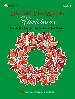 Jane Smisor Bastien_Lisa Bastien Hanss_Lori Bastien Vickers: Bastien Play-Along Christmas, Book 2