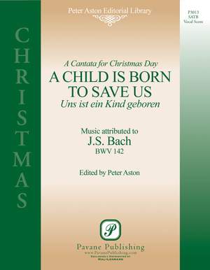 Johann Sebastian Bach: A Child Is Born to Save Us
