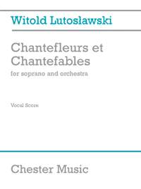 Witold Lutoslawski: Chantefleurs Et Chantefables (Soprano/Piano)