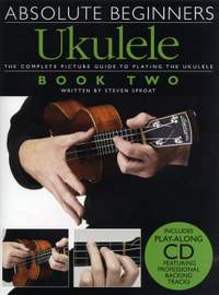 Absolute Beginners: Ukulele Book 2