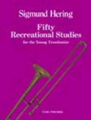 Sigmund Hering: 50 Recreational Studies for the Young Trombone