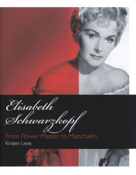 Kirsten Liese: Elizabeth Schwarzkopf - From Flower Maiden to Marschallin (Hardback)