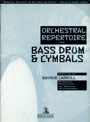 Raynor Carroll: Orchestral Repertoire for Bass Drum & Cymbals