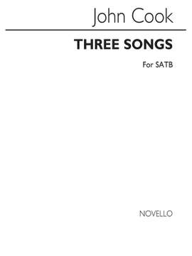 John Cook: Three Songs (SATB)