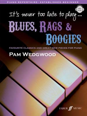 It's Never Too Late To Play: Blues, Rags And Boogies