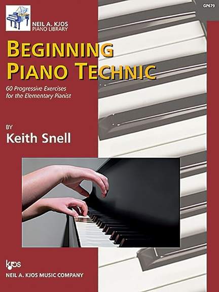Keith Snell: Beginning Piano Technic - 60 Progressive Exercises