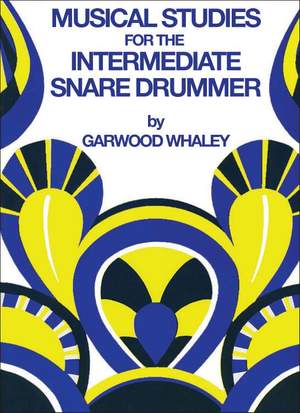 Garwood Whaley: Musical Studies for the Intermediate Snare Drummer
