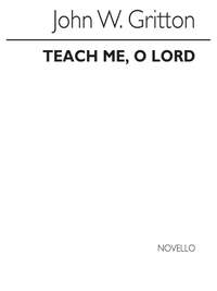 John W Gritton: Teach Me O Loard