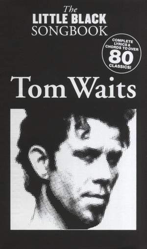 Songbook: A Comprehensive Guide To Tom Waits' Evolution From L.A.