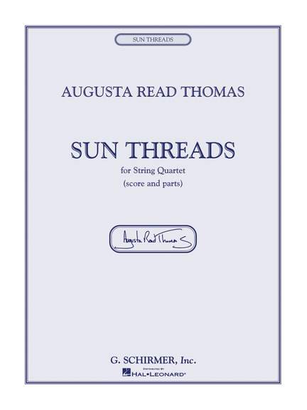 Augusta Read Thomas: Sun Threads