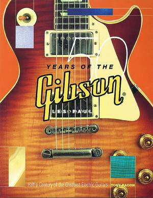 Tony Bacon: 50 Years Of The Gibson Les Paul