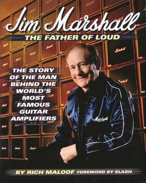Jim Marshall: The Father of Loud