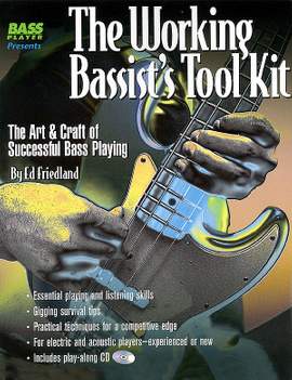Ed Friedland: The Working Bassist's Tool Kit - The Art And Craft Of Successful Bass Playing