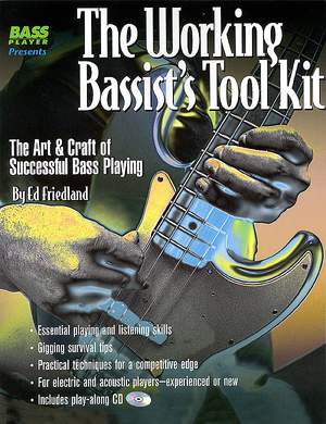 Ed Friedland: The Working Bassist's Tool Kit - The Art And Craft Of Successful Bass Playing