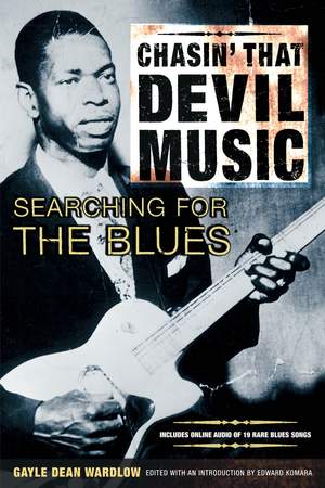 Gayle Dean Wardlow: Chasin' That Devil's Music - Searching for the Blues