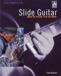 Pete Madsen: Slide Guitar - Know The Players, Play The Music