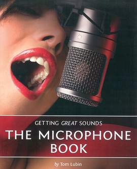 Getting Great Sounds: The Microphone Book