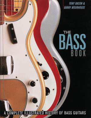 Tony Bacon and Barry Moorhouse: The Bass Book