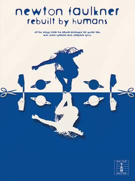 Newton Faulkner: Rebuilt By Humans