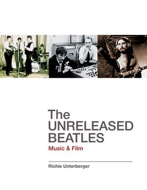 Richie Unterberger: The Unreleased Beatles - Music And Film