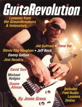 Jesse Gress: GuitaRevolution - Lessons From The Groundbreakers And Innovators