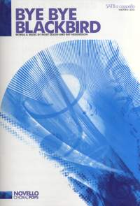 Mort Dixon_Ray Henderson: Bye Bye Blackbird - SATB A Cappella