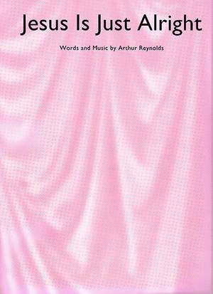 Arthur Reynolds: Jesus Is Just Alright